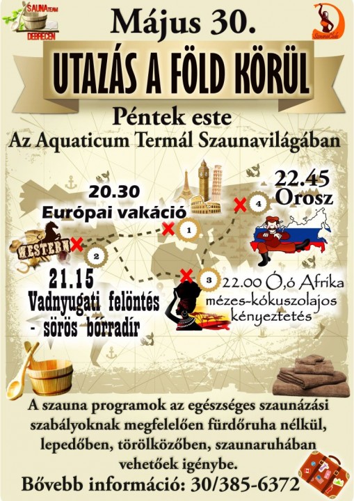 Szaunafelöntések a Föld körül - 2014.05.30.  - Utazás a Föld körül - szaunafelöntések az Aquaticum Termál Szaunavilágában