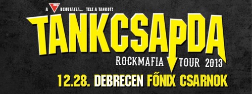 Tankcsapda Rockmafia Tour 2013 Debrecen zárókoncert  - Tankcsapda koncert - Rockmafia Tour 2013