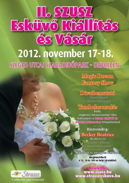 SZUSZ Esküvő Kiállítás és Vásár 2012 Debrecen  - SZUSZ Esküvő Kiállítás és Vásár