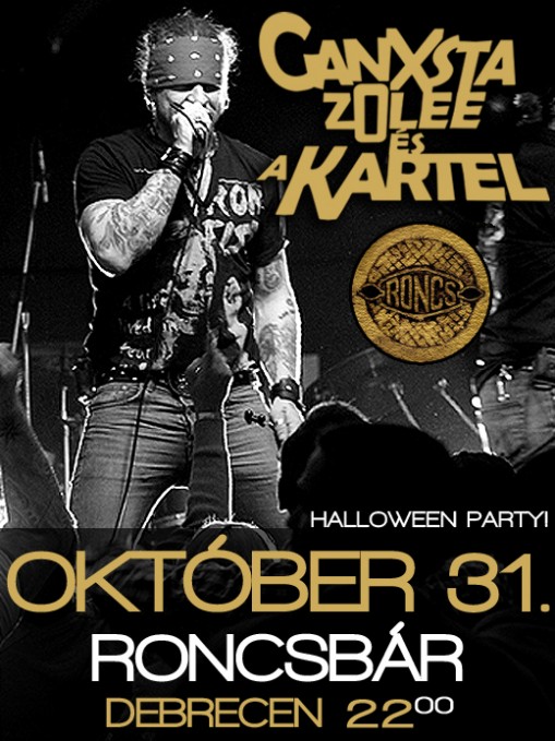 Ganxsta Zolee és a Kartel Debrecen  - Gengszter Halloween Debrecenben!