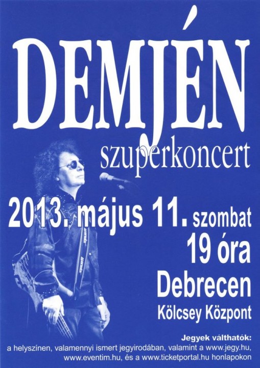 Demjén Szuperkoncert Debrecen 2013 Kölcsey Központ  - Demjén Szuperkoncert